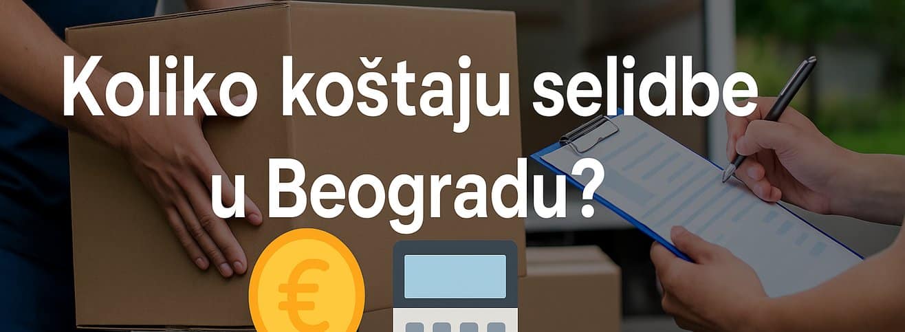 koliko kostaju selidbe u beogradu