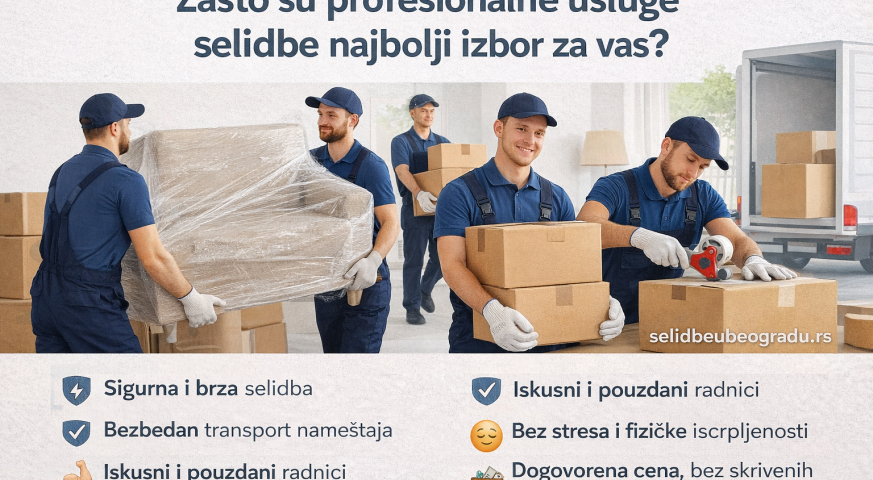 Zašto su profesionalne usluge selidbe najbolji izbor za vas1